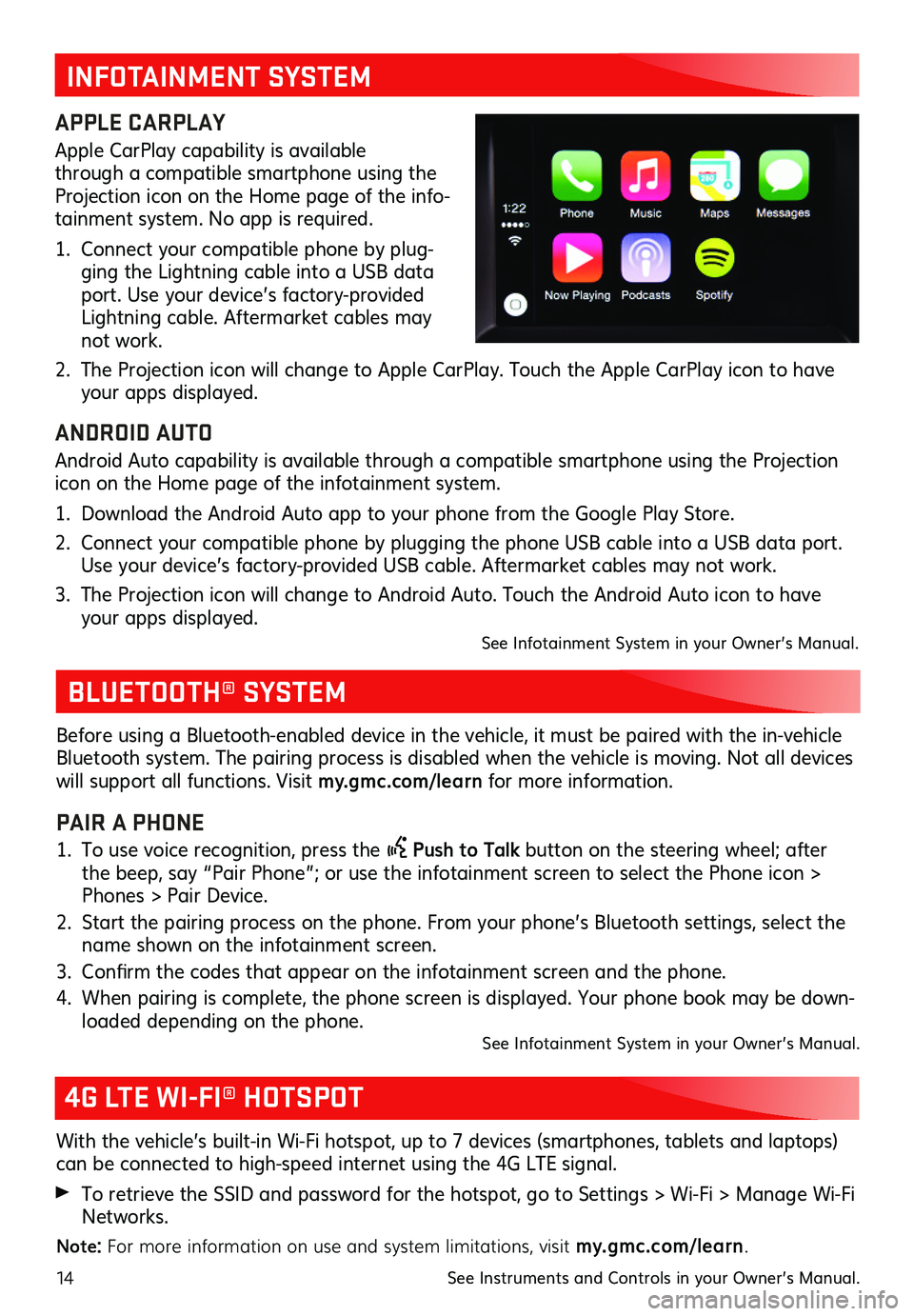 GMC ACADIA 2019 Get To Know Guide 14
BLUETOOTH® SYSTEM
4G LTE WI-FI® HOTSPOT
With the vehicle’s built-in Wi-Fi hotspot, up to 7 devices (smartphones, tablets and laptops) can be connected to high-speed interne GMC ACADIA 2019 Get To Know Guide 14
BLUETOOTH® SYSTEM
4G LTE WI-FI® HOTSPOT
With the vehicle’s built-in Wi-Fi hotspot, up to 7 devices (smartphones, tablets and laptops) can be connected to high-speed interne
