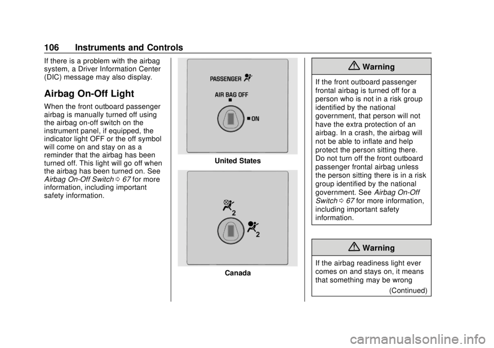 GMC SAVANA 2019  Owners Manual GMC Savana Owner Manual (GMNA-Localizing-U.S./Canada-12146167) -
2019 - CRC - 11/26/18
106 Instruments and Controls
If there is a problem with the airbag
system, a Driver Information Center
(DIC) mess