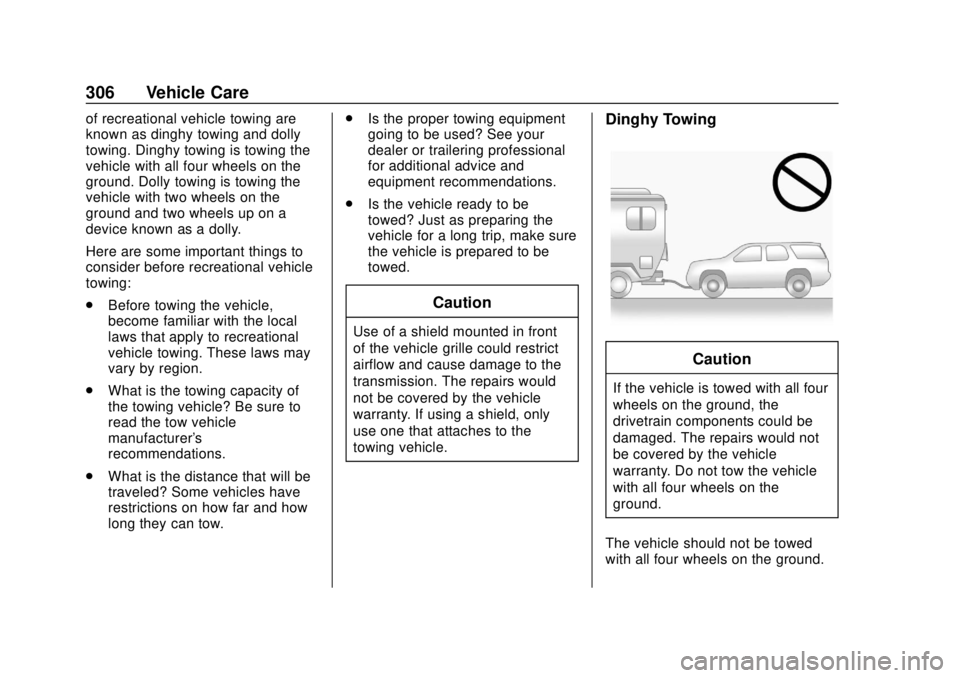 GMC SAVANA 2019 Owners Manual GMC Savana Owner Manual (GMNA-Localizing-U.S./Canada-12146167) -
2019 - CRC - 11/26/18
306 Vehicle Care
of recreational vehicle towing are
known as dinghy towing and dolly
towing. Dinghy towing is tow GMC SAVANA 2019 Owners Manual GMC Savana Owner Manual (GMNA-Localizing-U.S./Canada-12146167) -
2019 - CRC - 11/26/18
306 Vehicle Care
of recreational vehicle towing are
known as dinghy towing and dolly
towing. Dinghy towing is tow