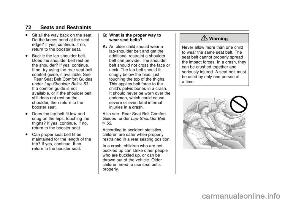 GMC SAVANA 2019  Owners Manual GMC Savana Owner Manual (GMNA-Localizing-U.S./Canada-12146167) -
2019 - CRC - 11/26/18
72 Seats and Restraints
.Sit all the way back on the seat.
Do the knees bend at the seat
edge? If yes, continue. 