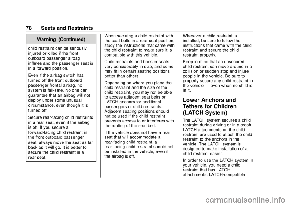 GMC SAVANA 2019  Owners Manual GMC Savana Owner Manual (GMNA-Localizing-U.S./Canada-12146167) -
2019 - CRC - 11/26/18
78 Seats and Restraints
Warning (Continued)
child restraint can be seriously
injured or killed if the front
outbo