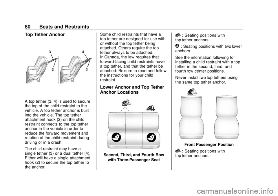 GMC SAVANA 2019  Owners Manual GMC Savana Owner Manual (GMNA-Localizing-U.S./Canada-12146167) -
2019 - CRC - 11/26/18
80 Seats and Restraints
Top Tether Anchor
A top tether (3, 4) is used to secure
the top of the child restraint to