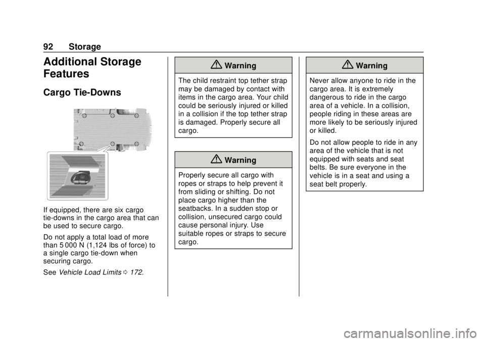 GMC SAVANA 2019  Owners Manual GMC Savana Owner Manual (GMNA-Localizing-U.S./Canada-12146167) -
2019 - CRC - 11/26/18
92 Storage
Additional Storage
Features
Cargo Tie-Downs
If equipped, there are six cargo
tie-downs in the cargo ar