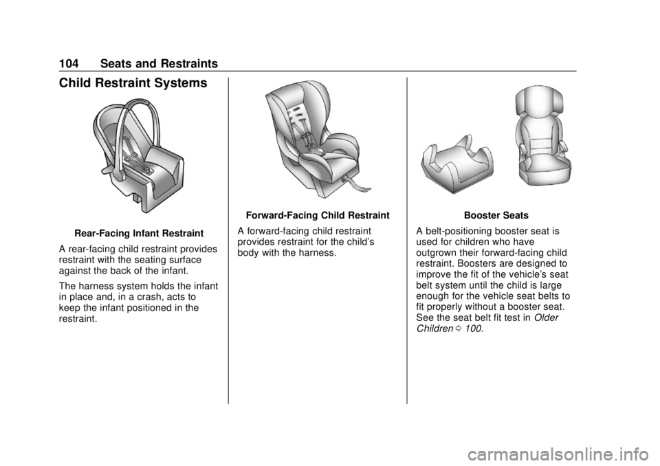 GMC SIERRA 2019  Owners Manual GMC Sierra/Sierra Denali Owner Manual (GMNA-Localizing-U.S./Canada/
Mexico-1500-11698638) - 2019 - CRC - 5/13/19
104 Seats and Restraints
Child Restraint Systems
Rear-Facing Infant Restraint
A rear-fa