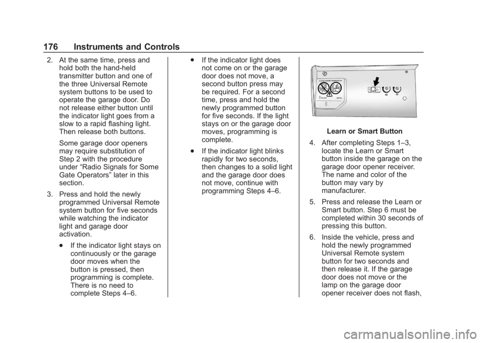 GMC SIERRA 2019  Owners Manual GMC Sierra/Sierra Denali Owner Manual (GMNA-Localizing-U.S./Canada/
Mexico-1500-11698638) - 2019 - CRC - 5/14/19
176 Instruments and Controls
2. At the same time, press andhold both the hand-held
tran