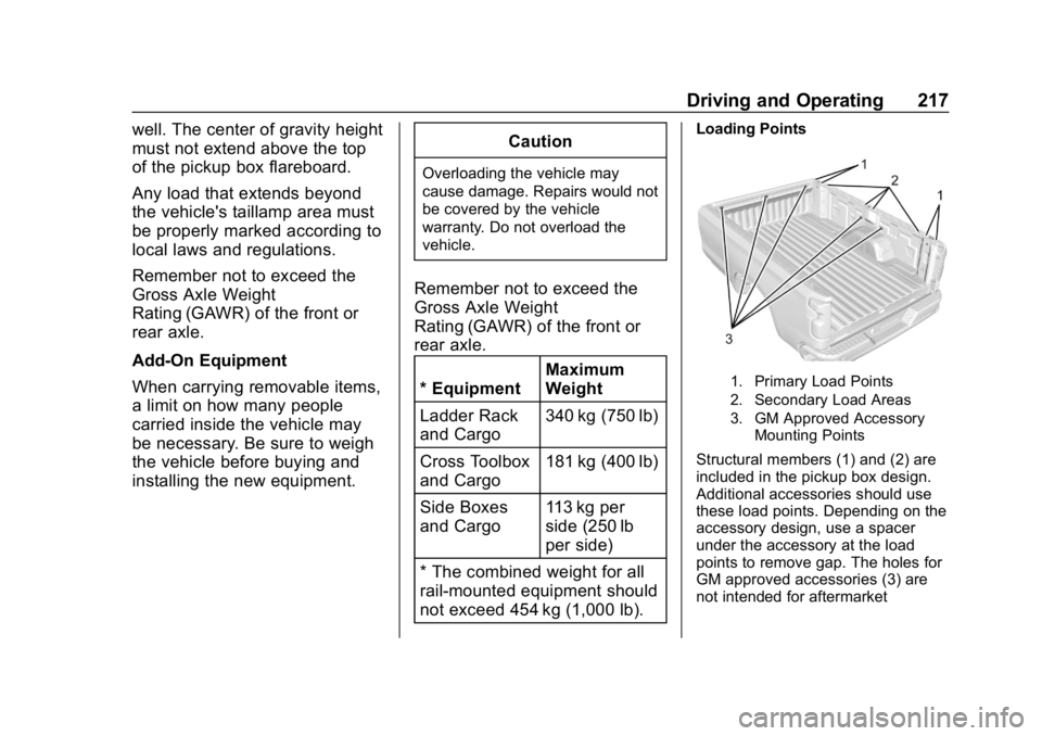 GMC SIERRA 2019  Owners Manual GMC Sierra/Sierra Denali Owner Manual (GMNA-Localizing-U.S./Canada/
Mexico-1500-11698638) - 2019 - CRC - 5/14/19
Driving and Operating 217
well. The center of gravity height
must not extend above the 