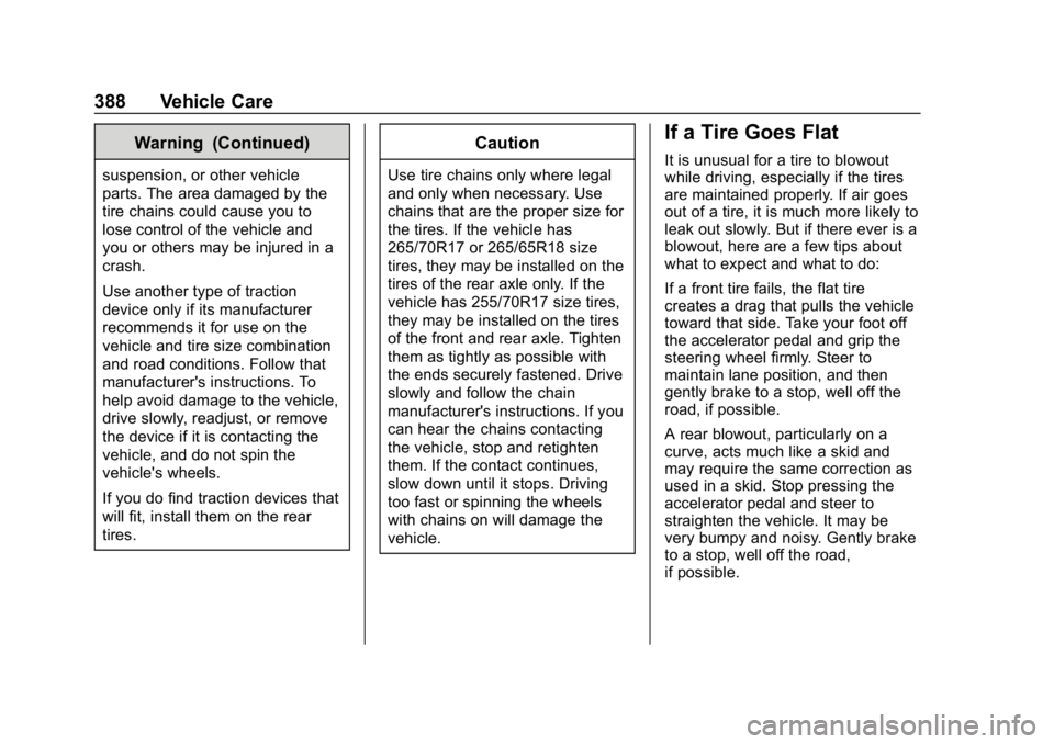 GMC SIERRA 2019  Owners Manual GMC Sierra/Sierra Denali Owner Manual (GMNA-Localizing-U.S./Canada/
Mexico-1500-11698638) - 2019 - CRC - 5/14/19
388 Vehicle Care
Warning (Continued)
suspension, or other vehicle
parts. The area damag