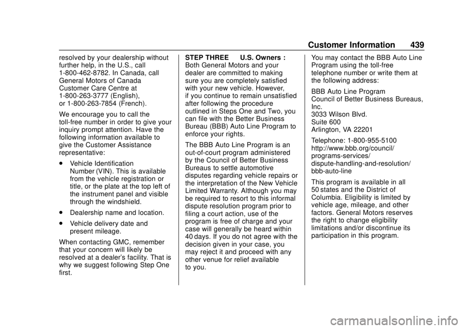 GMC SIERRA 2019  Owners Manual GMC Sierra/Sierra Denali Owner Manual (GMNA-Localizing-U.S./Canada/
Mexico-1500-11698638) - 2019 - CRC - 5/13/19
Customer Information 439
resolved by your dealership without
further help, in the U.S.,
