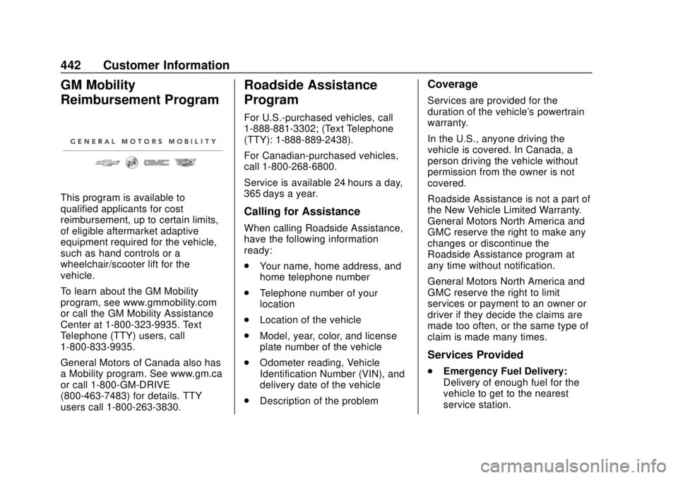 GMC SIERRA 2019  Owners Manual GMC Sierra/Sierra Denali Owner Manual (GMNA-Localizing-U.S./Canada/
Mexico-1500-11698638) - 2019 - CRC - 5/13/19
442 Customer Information
GM Mobility
Reimbursement Program
This program is available to