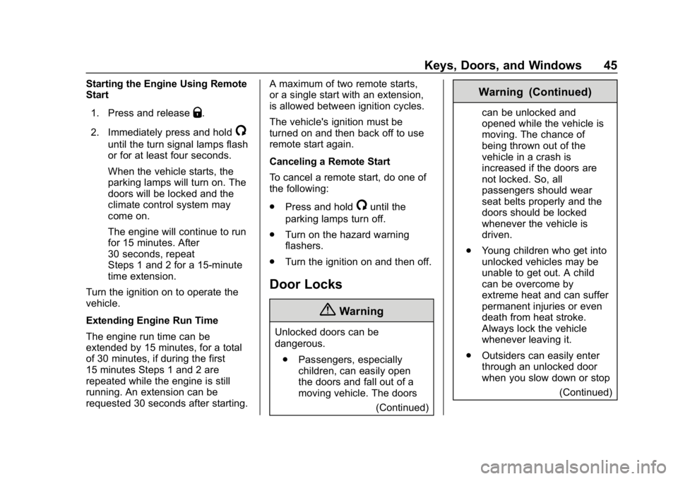 GMC SIERRA 2019  Owners Manual GMC Sierra/Sierra Denali Owner Manual (GMNA-Localizing-U.S./Canada/
Mexico-1500-11698638) - 2019 - CRC - 5/13/19
Keys, Doors, and Windows 45
Starting the Engine Using Remote
Start1. Press and release
