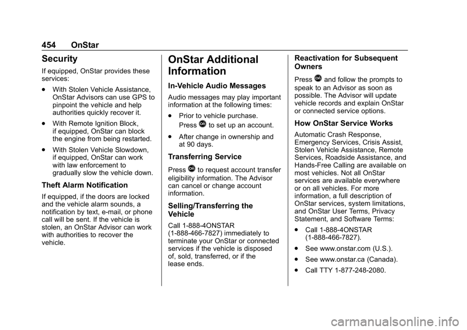 GMC SIERRA 2019  Owners Manual GMC Sierra/Sierra Denali Owner Manual (GMNA-Localizing-U.S./Canada/
Mexico-1500-11698638) - 2019 - CRC - 5/14/19
454 OnStar
Security
If equipped, OnStar provides these
services:
.With Stolen Vehicle A