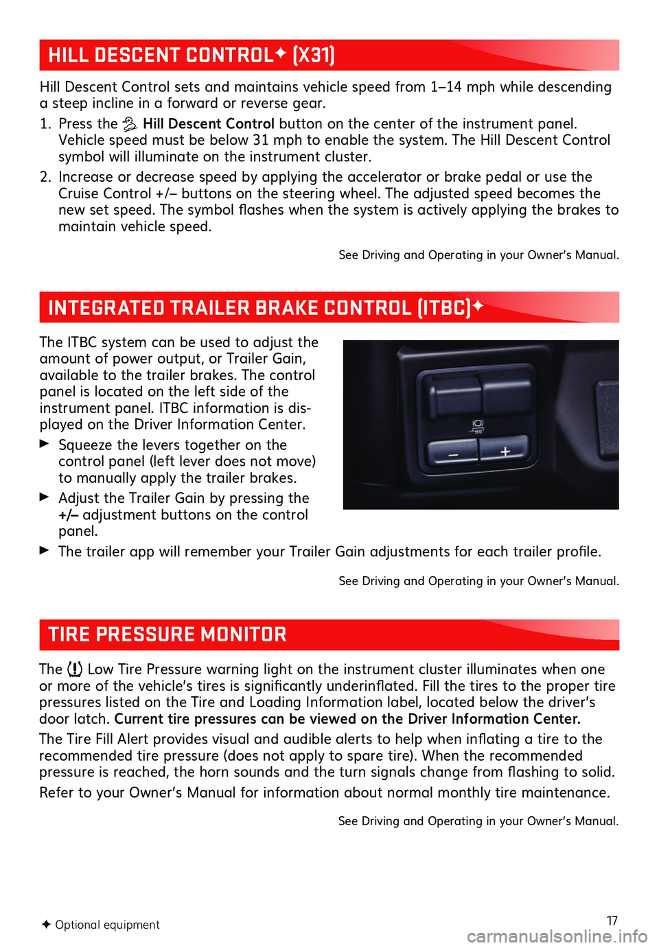 GMC SIERRA 2019  Get To Know Guide 17F Optional equipment
HILL DESCENT CONTROLF (X31) 
INTEGRATED TRAILER BRAKE CONTROL (ITBC)F
Hill Descent Control sets and maintains vehicle speed from 1–14 mph while descending a steep incline in a