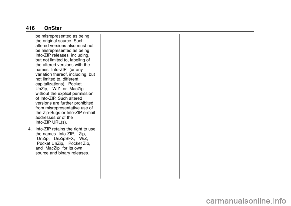 GMC TERRAIN 2019  Owners Manual GMC Terrain/Terrain Denali Owner Manual (GMNA-Localizing-U.S./Canada/
Mexico-12146071) - 2019 - crc - 7/27/18
416 OnStar
be misrepresented as being
the original source. Such
altered versions also must