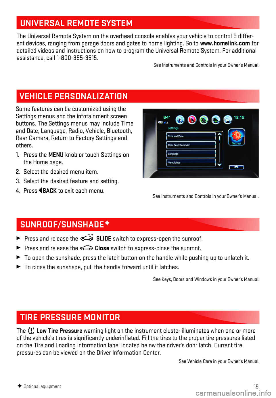 GMC ACADIA 2018  Get To Know Guide 15F Optional equipment
VEHICLE PERSONALIZATION 
Some features can be customized using the Settings menus and the infotainment screen buttons. The Settings menus may include Time and Date, Language, Ra