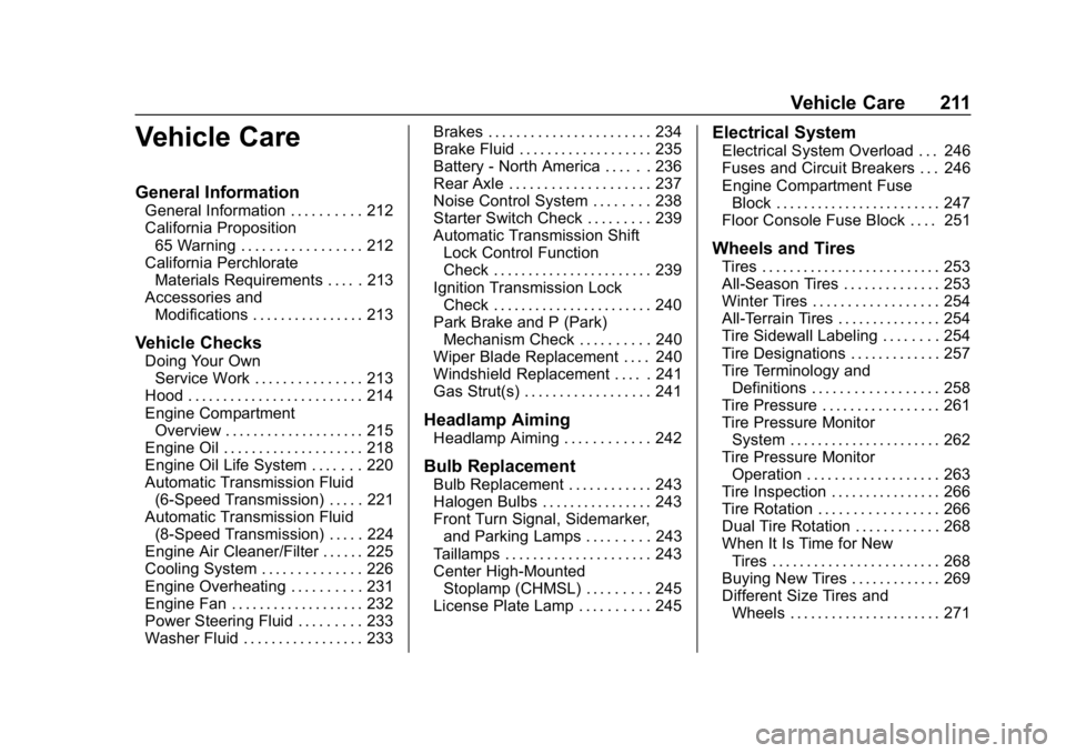 GMC SAVANA 2018  Owners Manual GMC Savana Owner Manual (GMNA-Localizing-U.S./Canada-11374214) -
2018 - CRC - 2/2/18
Vehicle Care 211
Vehicle Care
General Information
General Information . . . . . . . . . . 212
California Propositio