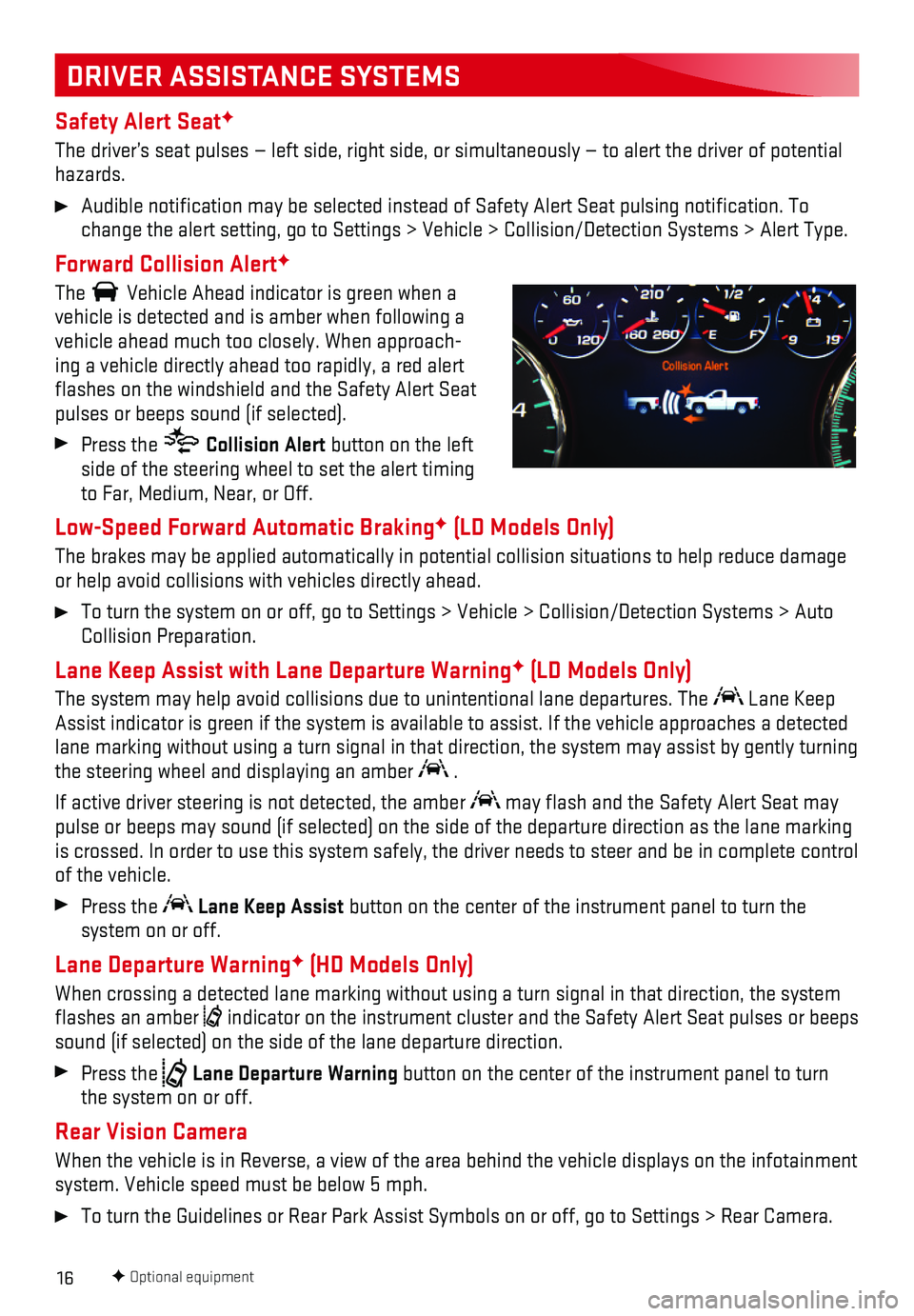 GMC SIERRA 2018 Get To Know Guide 16
Safety Alert SeatF
The driver’s seat pulses — left side, right side, or simultaneousl\
y — to alert the driver of potential hazards.
Audible notification may be selected instead of Safety Al GMC SIERRA 2018 Get To Know Guide 16
Safety Alert SeatF
The driver’s seat pulses — left side, right side, or simultaneousl\
y — to alert the driver of potential hazards.
Audible notification may be selected instead of Safety Al