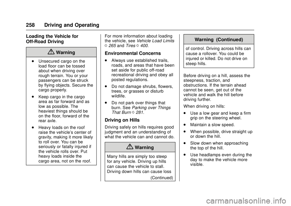 GMC SIERRA 2017  Owners Manual GMC Sierra/Sierra Denali Owner Manual (GMNA-Localizing-U.S./Canada/
Mexico-9955992) - 2017 - crc - 4/18/17
258 Driving and Operating
Loading the Vehicle for
Off-Road Driving
{Warning
.Unsecured cargo 