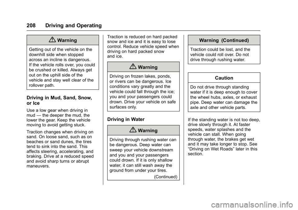GMC YUKON 2017  Owners Manual GMC Yukon/Yukon XL/Denali Owner Manual (GMNA-Localizing-U.S./
Canada/Mexico-9955936) - 2017 - crc - 11/9/16
208 Driving and Operating
{Warning
Getting out of the vehicle on the
downhill side when stop