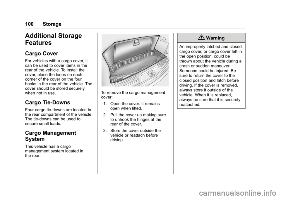 GMC ACADIA 2016  Owners Manual GMC Acadia/Acadia Denali Owner Manual (GMNA-Localizing-U.S./Canada/
Mexico-9159268) - 2016 - crc - 7/31/15
100 Storage
Additional Storage
Features
Cargo Cover
For vehicles with a cargo cover, it
can b