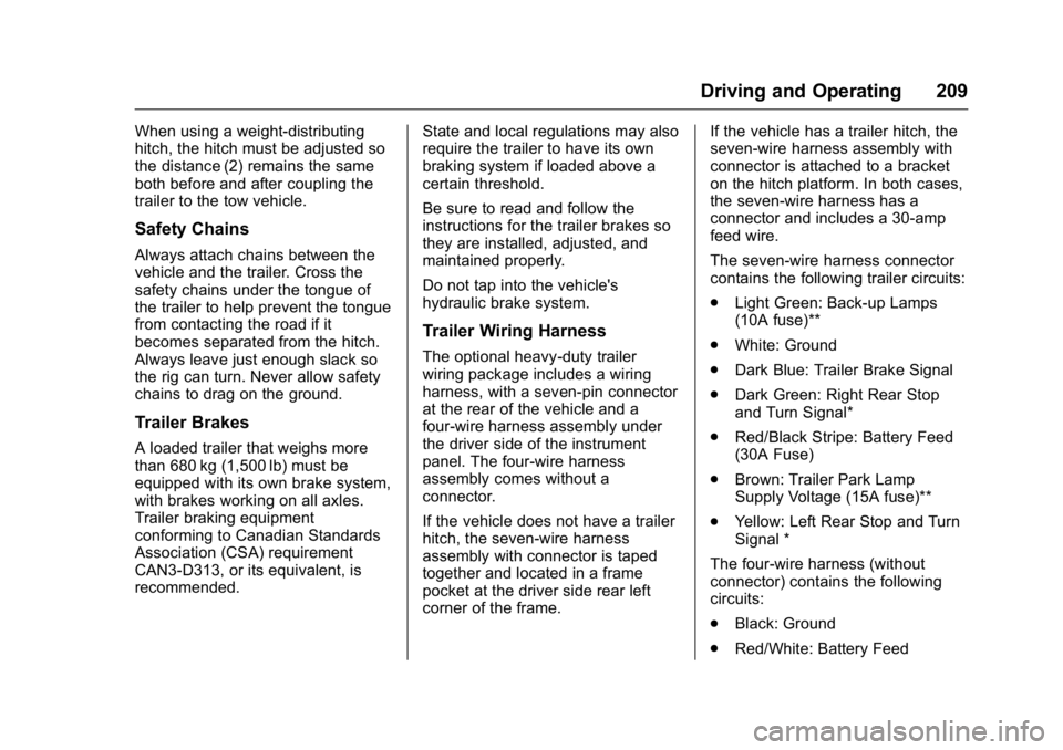 GMC SAVANA 2016  Owners Manual GMC Savana Owner Manual (GMNA-Localizing-U.S./Canada-9159232) -
2016 - crc - 11/11/15
Driving and Operating 209
When using a weight-distributing
hitch, the hitch must be adjusted so
the distance (2) r