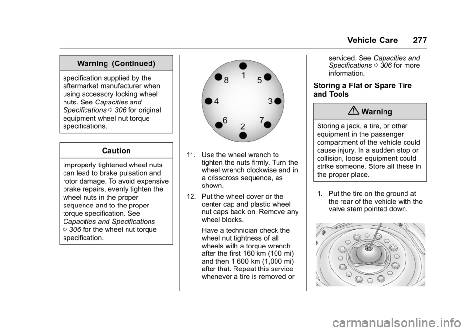 GMC SAVANA 2016  Owners Manual GMC Savana Owner Manual (GMNA-Localizing-U.S./Canada-9159232) -
2016 - crc - 11/11/15
Vehicle Care 277
Warning (Continued)
specification supplied by the
aftermarket manufacturer when
using accessory l