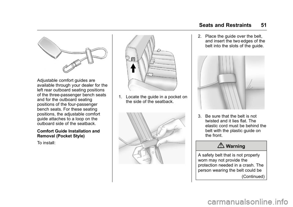 GMC SAVANA 2016  Owners Manual GMC Savana Owner Manual (GMNA-Localizing-U.S./Canada-9159232) -
2016 - crc - 11/11/15
Seats and Restraints 51
Adjustable comfort guides are
available through your dealer for the
left rear outboard sea