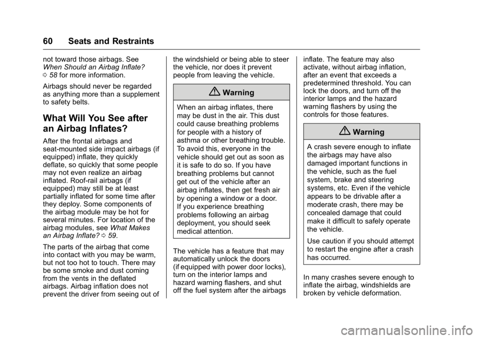 GMC SAVANA 2016  Owners Manual GMC Savana Owner Manual (GMNA-Localizing-U.S./Canada-9159232) -
2016 - crc - 11/11/15
60 Seats and Restraints
not toward those airbags. See
When Should an Airbag Inflate?
058 for more information.
Air