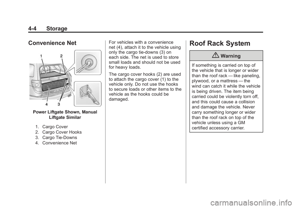 GMC ACADIA 2015  Owners Manual Black plate (4,1)GMC Acadia/Acadia Denali Owner Manual (GMNA-Localizing-U.S./Canada/
Mexico-7576030) - 2015 - CRC - 8/18/14
4-4 Storage
Convenience Net
Power Liftgate Shown, ManualLiftgate Similar
1. 