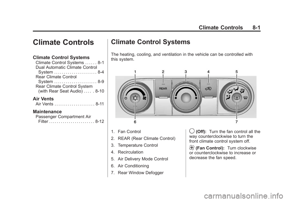 GMC ACADIA 2015  Owners Manual Black plate (1,1)GMC Acadia/Acadia Denali Owner Manual (GMNA-Localizing-U.S./Canada/
Mexico-7576030) - 2015 - CRC - 8/18/14
Climate Controls 8-1
Climate Controls
Climate Control Systems
Climate Contro