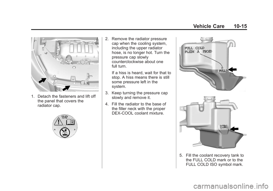 GMC ACADIA 2015  Owners Manual Black plate (15,1)GMC Acadia/Acadia Denali Owner Manual (GMNA-Localizing-U.S./Canada/
Mexico-7576030) - 2015 - CRC - 8/18/14
Vehicle Care 10-15
1. Detach the fasteners and lift offthe panel that cover