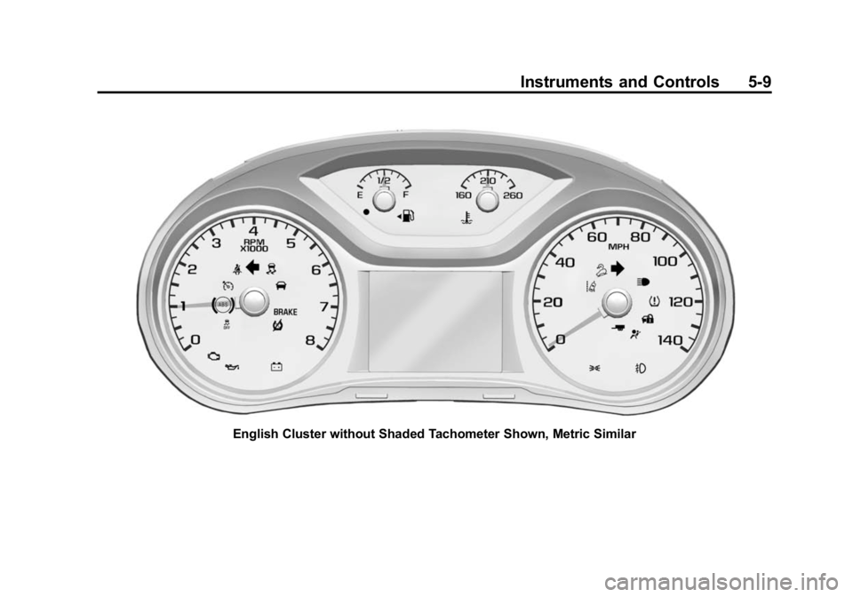 GMC CANYON 2015  Owners Manual Black plate (9,1)GMC Canyon Owner Manual (GMNA-Localizing-U.S./Canada-7587000) -
2015 - CRC - 3/17/15
Instruments and Controls 5-9
English Cluster without Shaded Tachometer Shown, Metric Similar 