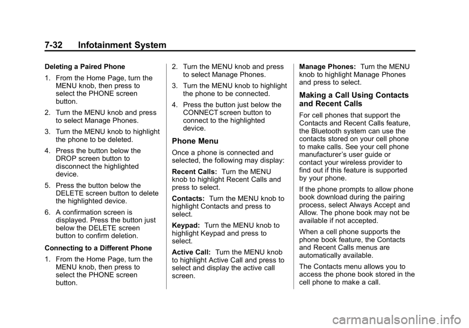 GMC CANYON 2015  Owners Manual Black plate (32,1)GMC Canyon Owner Manual (GMNA-Localizing-U.S./Canada-7587000) -
2015 - CRC - 3/17/15
7-32 Infotainment System
Deleting a Paired Phone
1. From the Home Page, turn theMENU knob, then p