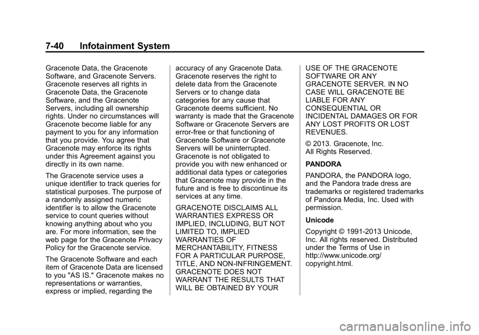 GMC CANYON 2015  Owners Manual Black plate (40,1)GMC Canyon Owner Manual (GMNA-Localizing-U.S./Canada-7587000) -
2015 - CRC - 3/17/15
7-40 Infotainment System
Gracenote Data, the Gracenote
Software, and Gracenote Servers.
Gracenote