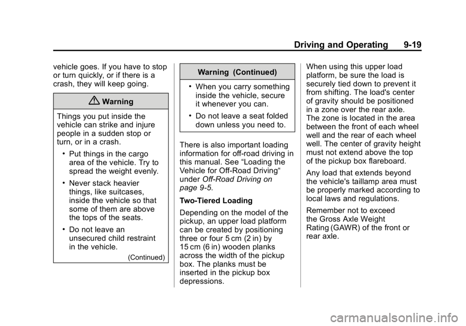 GMC CANYON 2015  Owners Manual Black plate (19,1)GMC Canyon Owner Manual (GMNA-Localizing-U.S./Canada-7587000) -
2015 - CRC - 3/17/15
Driving and Operating 9-19
vehicle goes. If you have to stop
or turn quickly, or if there is a
cr