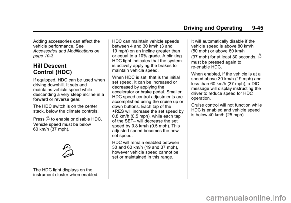 GMC CANYON 2015  Owners Manual Black plate (45,1)GMC Canyon Owner Manual (GMNA-Localizing-U.S./Canada-7587000) -
2015 - CRC - 3/17/15
Driving and Operating 9-45
Adding accessories can affect the
vehicle performance. See
Accessories
