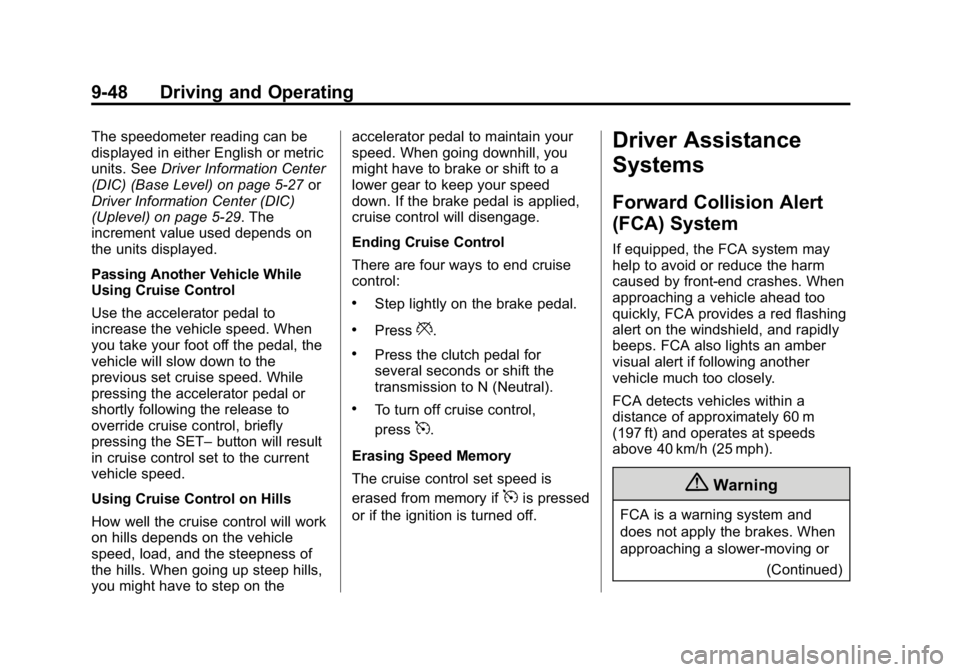 GMC CANYON 2015  Owners Manual Black plate (48,1)GMC Canyon Owner Manual (GMNA-Localizing-U.S./Canada-7587000) -
2015 - CRC - 3/17/15
9-48 Driving and Operating
The speedometer reading can be
displayed in either English or metric
u