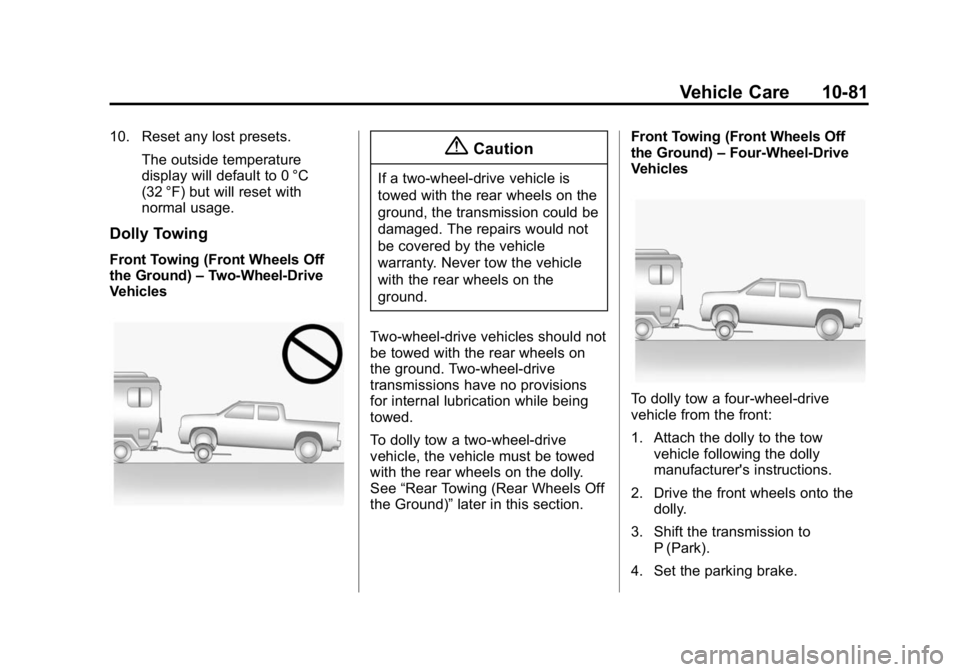 GMC CANYON 2015  Owners Manual Black plate (81,1)GMC Canyon Owner Manual (GMNA-Localizing-U.S./Canada-7587000) -
2015 - CRC - 3/17/15
Vehicle Care 10-81
10. Reset any lost presets.The outside temperature
display will default to 0 