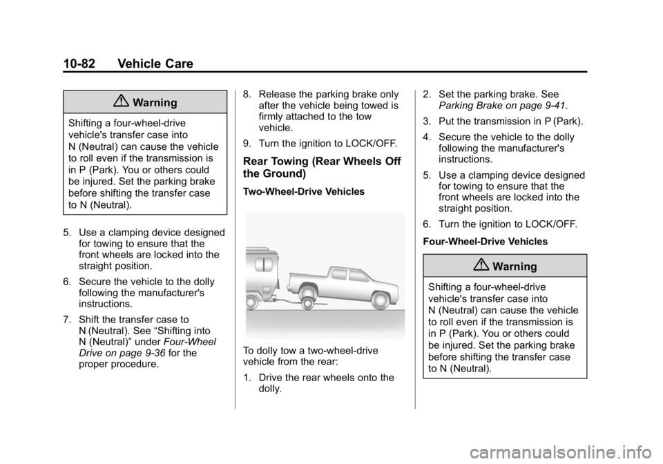 GMC CANYON 2015  Owners Manual Black plate (82,1)GMC Canyon Owner Manual (GMNA-Localizing-U.S./Canada-7587000) -
2015 - CRC - 3/17/15
10-82 Vehicle Care
{Warning
Shifting a four-wheel-drive
vehicle's transfer case into
N (Neutr