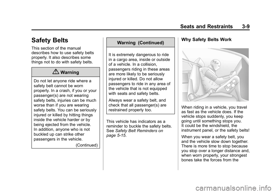 GMC CANYON 2015  Owners Manual Black plate (9,1)GMC Canyon Owner Manual (GMNA-Localizing-U.S./Canada-7587000) -
2015 - CRC - 3/17/15
Seats and Restraints 3-9
Safety Belts
This section of the manual
describes how to use safety belts