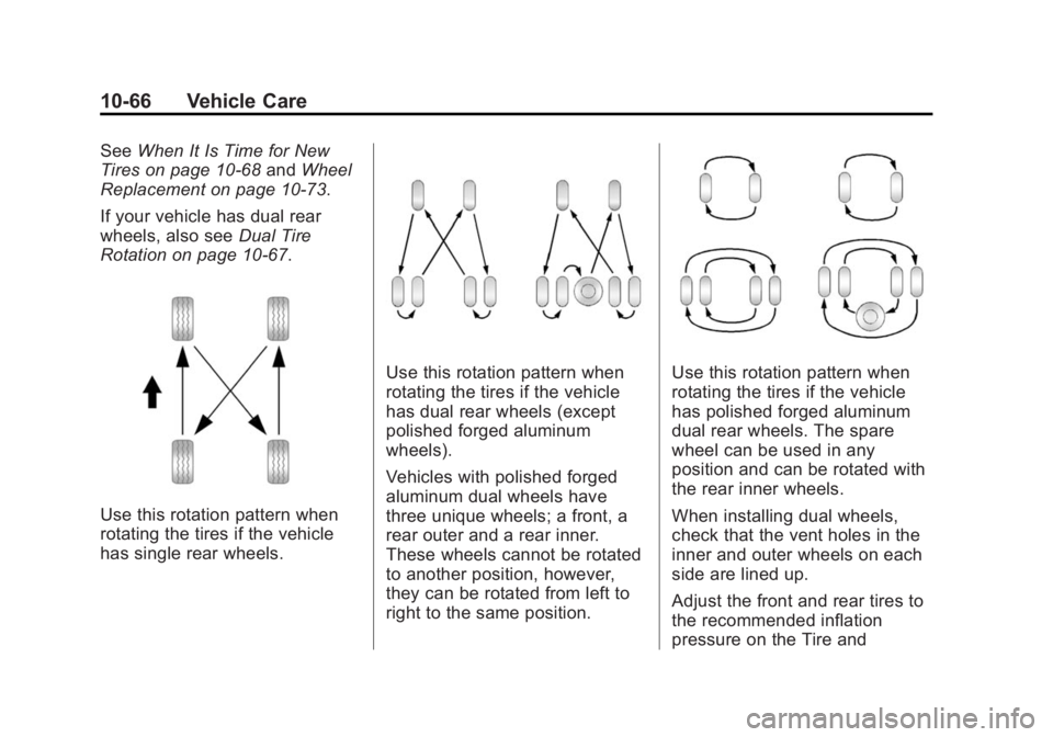 GMC SIERRA 2015  Owners Manual Black plate (66,1)GMC 2015i Sierra Denali Owner Manual (GMNA-Localizing-U.S./Canada/
Mexico-8431500) - 2015 - crc - 6/20/14
10-66 Vehicle Care
SeeWhen It Is Time for New
Tires on page 10-68 andWheel
R