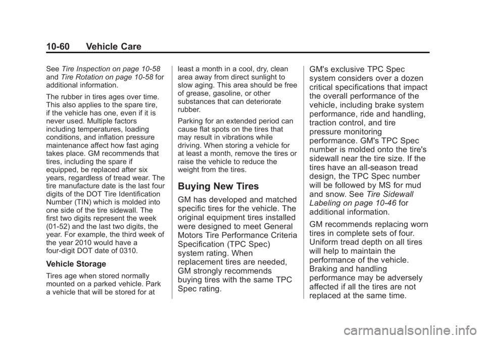 GMC YUKON 2015  Owners Manual Black plate (60,1)GMC Yukon/Yukon XL Owner Manual (GMNA-Localizing-U.S./Canada/
Mexico-7063682) - 2015 - crc - 6/5/14
10-60 Vehicle Care
SeeTire Inspection on page 10-58
and Tire Rotation on page 10-5