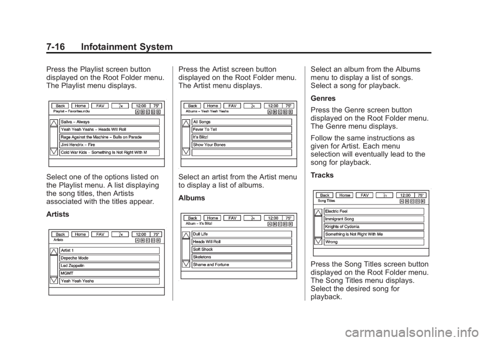 GMC ACADIA 2014  Owners Manual Black plate (16,1)GMC Acadia/Acadia Denali Owner Manual (GMNA-Localizing-U.S./Canada/
Mexico-6014315) - 2014 - crc - 8/15/13
7-16 Infotainment System
Press the Playlist screen button
displayed on the 