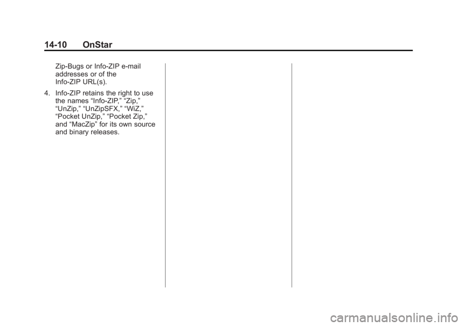 GMC ACADIA 2014  Owners Manual Black plate (10,1)GMC Acadia/Acadia Denali Owner Manual (GMNA-Localizing-U.S./Canada/
Mexico-6014315) - 2014 - crc - 8/15/13
14-10 OnStar
Zip-Bugs or Info-ZIP e-mail
addresses or of the
Info-ZIP URL(s
