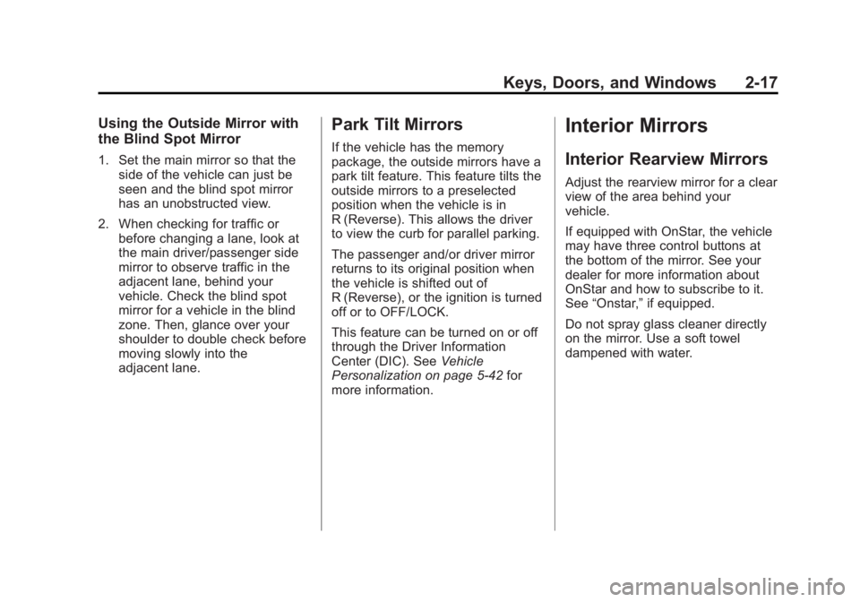GMC ACADIA 2014  Owners Manual Black plate (17,1)GMC Acadia/Acadia Denali Owner Manual (GMNA-Localizing-U.S./Canada/
Mexico-6014315) - 2014 - crc - 8/15/13
Keys, Doors, and Windows 2-17
Using the Outside Mirror with
the Blind Spot 