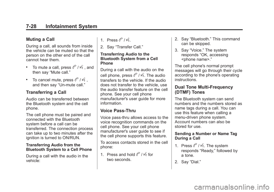 GMC SAVANA 2014  Owners Manual Black plate (28,1)GMC Savana Owner Manual (GMNA-Localizing-U.S./Canada-6014682) -
2014 - CRC 2nd Edition - 8/26/13
7-28 Infotainment System
Muting a Call
During a call, all sounds from inside
the vehi