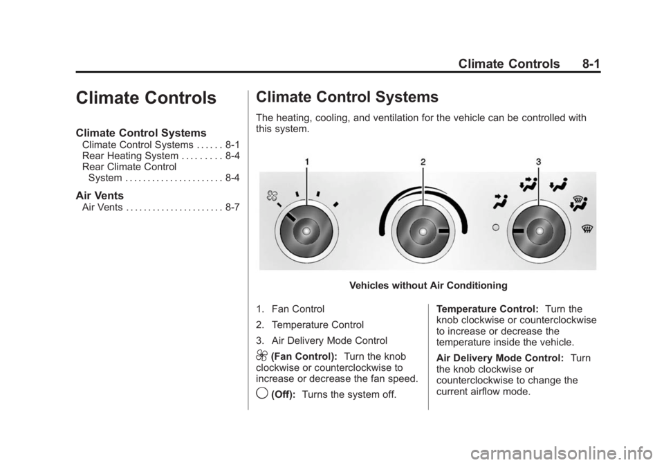 GMC SAVANA 2014  Owners Manual Black plate (1,1)GMC Savana Owner Manual (GMNA-Localizing-U.S./Canada-6014682) -
2014 - CRC 2nd Edition - 8/26/13
Climate Controls 8-1
Climate Controls
Climate Control Systems
Climate Control Systems 