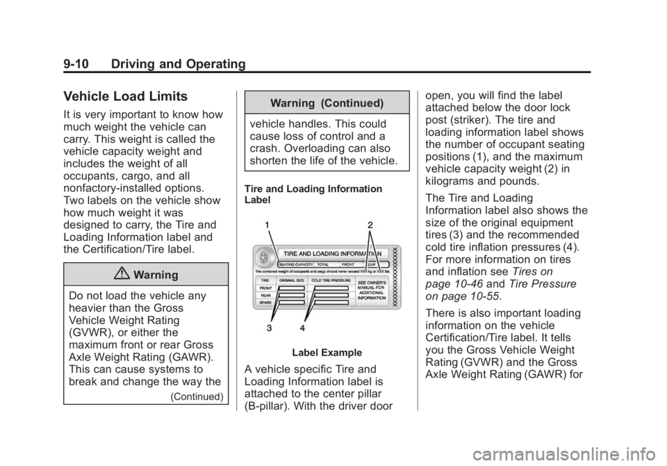 GMC SAVANA 2014  Owners Manual Black plate (10,1)GMC Savana Owner Manual (GMNA-Localizing-U.S./Canada-6014682) -
2014 - CRC 2nd Edition - 8/26/13
9-10 Driving and Operating
Vehicle Load Limits
It is very important to know how
much 