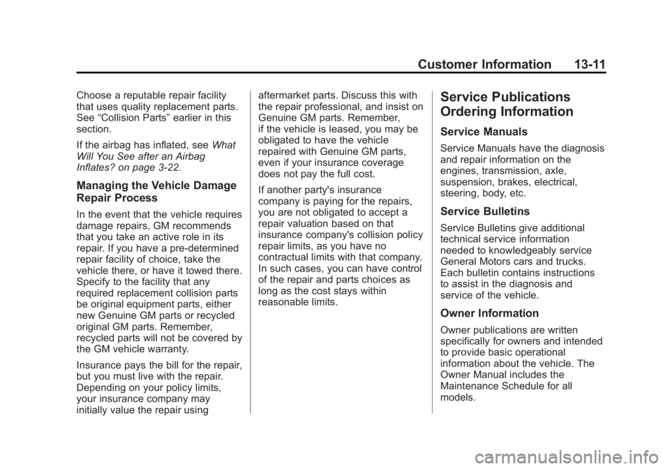 GMC SAVANA 2014  Owners Manual Black plate (11,1)GMC Savana Owner Manual (GMNA-Localizing-U.S./Canada-6014682) -
2014 - CRC 2nd Edition - 8/26/13
Customer Information 13-11
Choose a reputable repair facility
that uses quality repla
