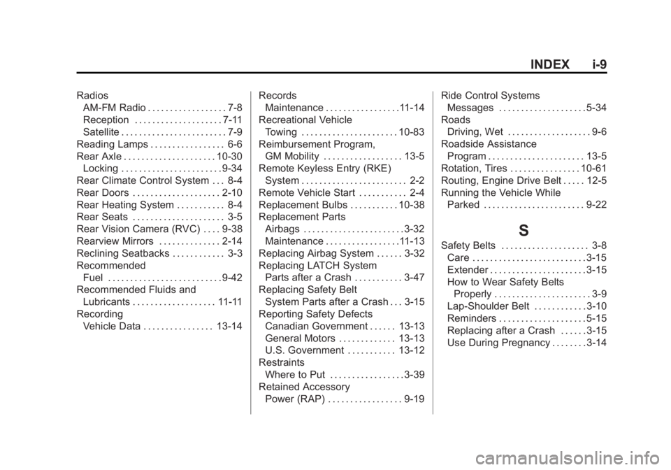 GMC SAVANA 2014  Owners Manual Black plate (9,1)GMC Savana Owner Manual (GMNA-Localizing-U.S./Canada-6014682) -
2014 - CRC 2nd Edition - 8/26/13
INDEX i-9
RadiosAM-FM Radio . . . . . . . . . . . . . . . . . . 7-8
Reception . . . . 