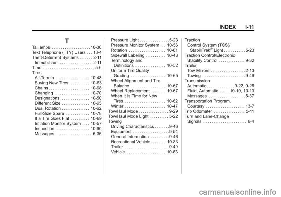 GMC SAVANA 2014  Owners Manual Black plate (11,1)GMC Savana Owner Manual (GMNA-Localizing-U.S./Canada-6014682) -
2014 - CRC 2nd Edition - 8/26/13
INDEX i-11
T
Taillamps . . . . . . . . . . . . . . . . . . . . . 10-36
Text Telephone